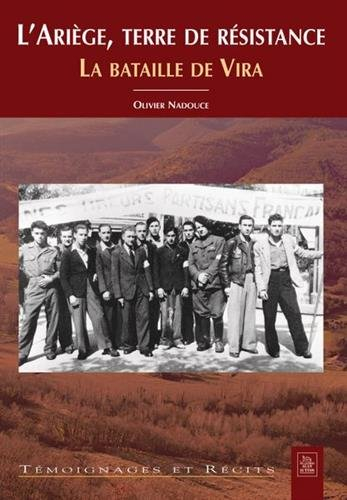 L'Ariège, terre de Résistance : la bataille de Vira
