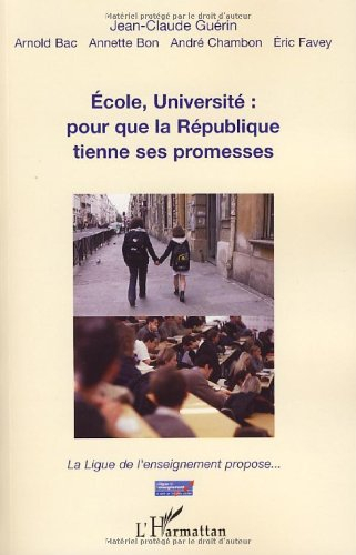 Ecole, Université : pour que la République tienne ses promesses : la Ligue de l'enseignement propose