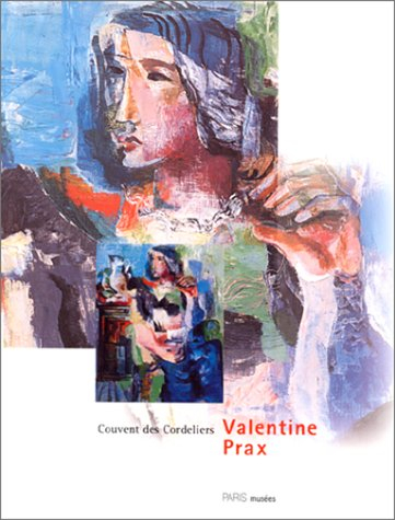 Valentine Prax, 1897-1981 : exposition, Couvent des Cordeliers, 1996
