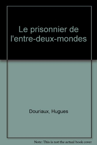 Le prisonnier de l'entre-deux-mondes