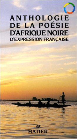 Anthologie de la poésie d'Afrique noire d'expression française