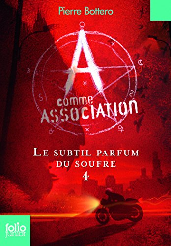 A comme Association. Vol. 4. Le subtil parfum du soufre
