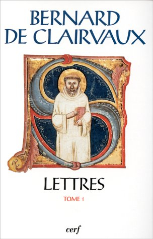 Lettres. Vol. 1. Lettres 1-41 : texte latin des S. Bernardi opera