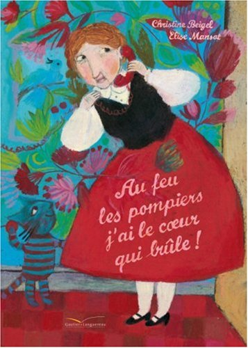 Au feu les pompiers, j'ai le coeur qui brûle !