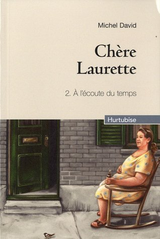 Chère Laurette. Vol. 2. À l'écoute du temps