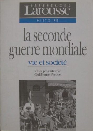 La Seconde Guerre mondiale. Vol. 3. Vie et société
