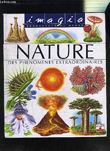 nature : des phénomènes extraordinaires (imagia)