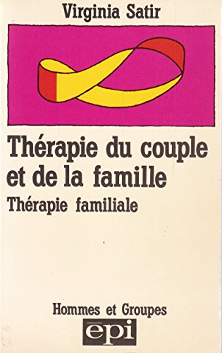 thérapie du couple et de la famille : thérapie familiale de virginie satir