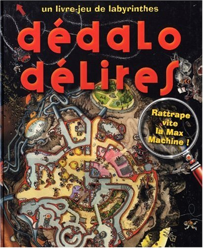 Dédalo-délires : un livre-jeu de labyrinthes