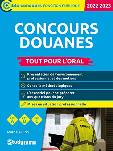 Concours douanes : tout pour l'oral, cat. A, cat. B, cat. C : 2022-2023