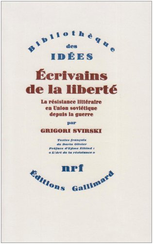 Ecrivains de la liberté : la résistance littéraire en Union soviétique depuis la guerre