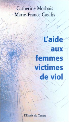 L'aide aux femmes victimes de viol : les conditions d'une aide psychologique adaptée