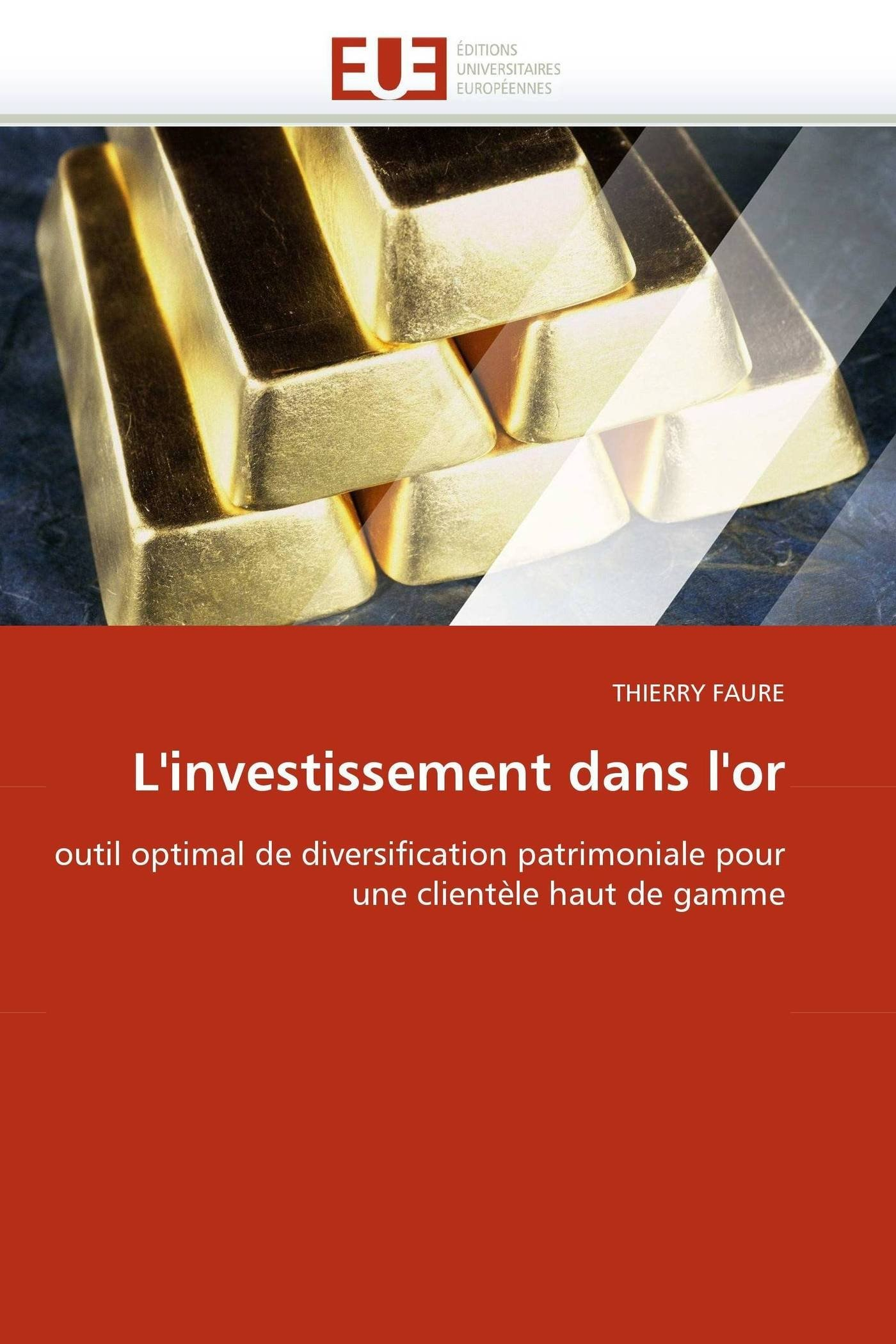 L'investissement dans l'or : outil optimal de diversification patrimoniale pour une clientèle haut d