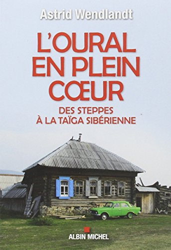 L'Oural en plein coeur : des steppes à la taïga sibérienne