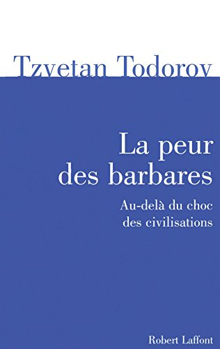 La peur des Barbares : au-delà du choc des civilisations