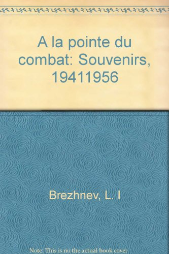 À la pointe du combat : souvenirs, 1941-1956