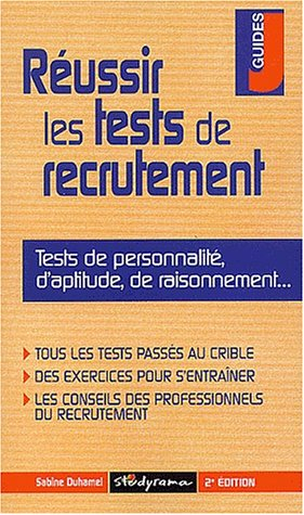 réussir les tests de recrutement : tests de personnalité, d'aptitude, de raisonnement...