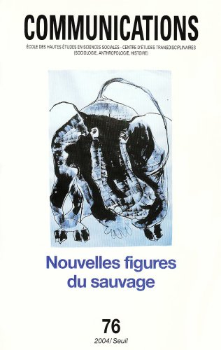 Communications, n° 76. Nouvelles figures du sauvage