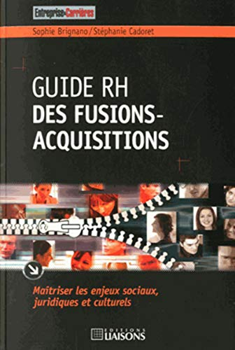Guide RH des fusions-acquisitions : maîtriser les enjeux sociaux, juridiques et culturels