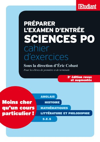Préparer l'examen d'entrée Sciences Po : cahier d'exercices : pour les élèves de première et de term