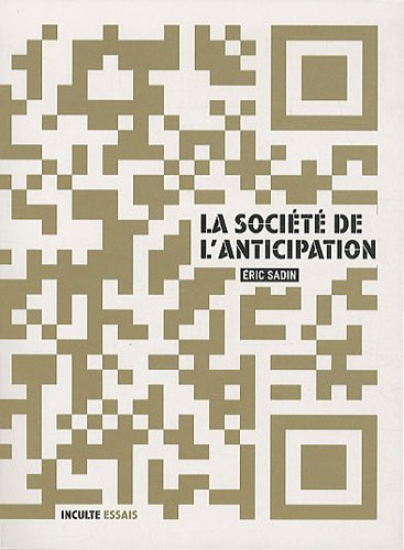 La société de l'anticipation : le web précognitif ou la rupture anthropologique