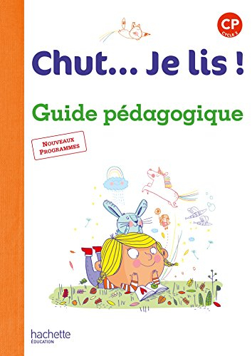 Chut... Je lis ! CP cycle 2 : guide pédagogique : nouveaux programmes 2016