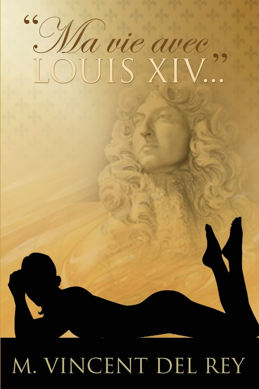 "Ma vie avec Louis XIV..." T2