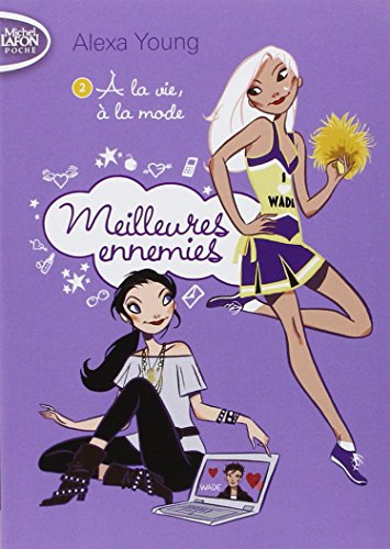 Meilleures ennemies. Vol. 2. A la vie, à la mode