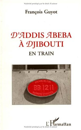 D'Addis Abeba à Djibouti en train : Djibouti be babour