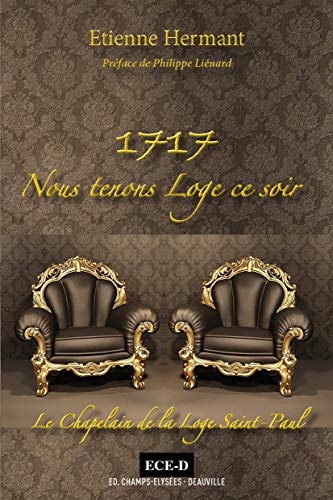 1717, nous tenons loge ce soir : le chapelain de la loge Saint-Paul