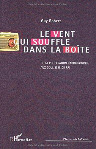Le vent qui souffle dans la boîte : de la coopération radiophonique aux coulisses de RFI
