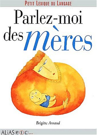 Parlez-moi des mères
