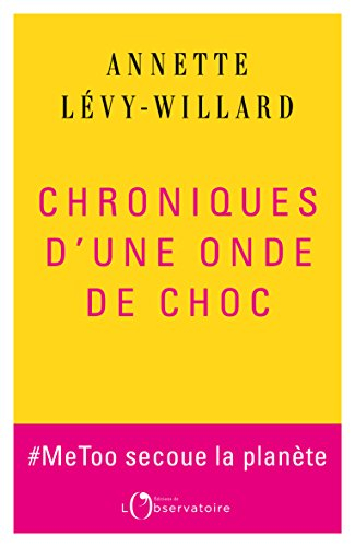 Chroniques d'une onde de choc : #MeToo secoue la planète