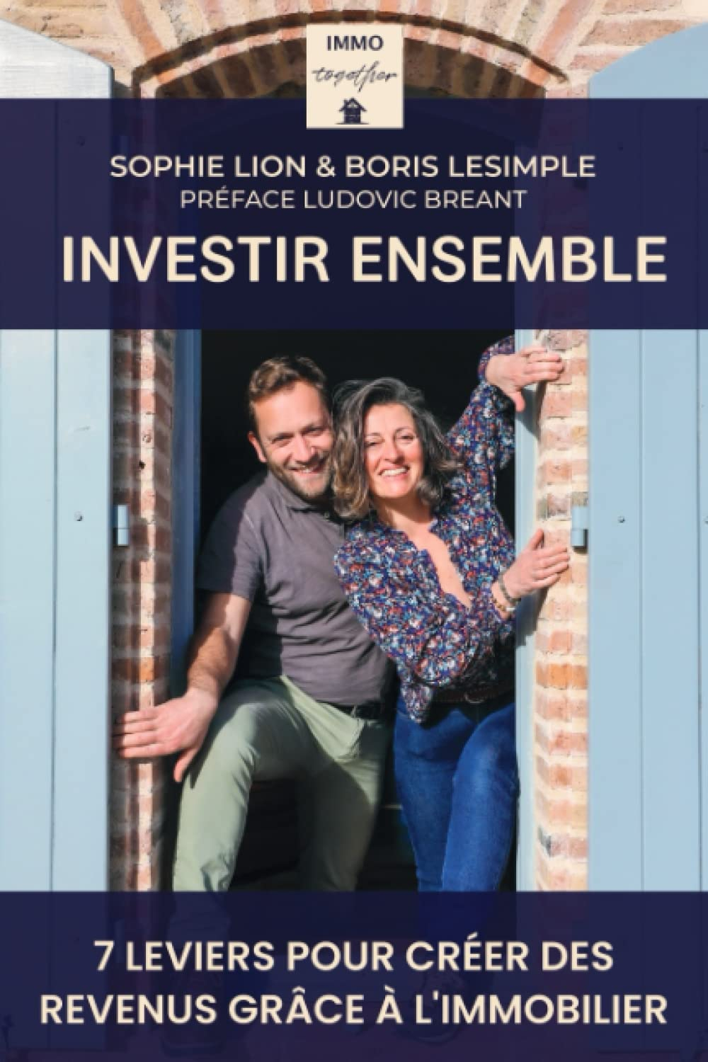 Investir Ensemble: 7 leviers pour créer des revenus grâce à l'immobilier