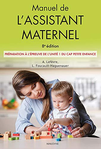 Manuel de l'assistant maternel : préparation à l'épreuve de l'unité 1 du CAP petite enfance