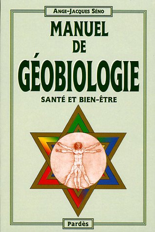 Manuel de géobiologie : santé et bien-être