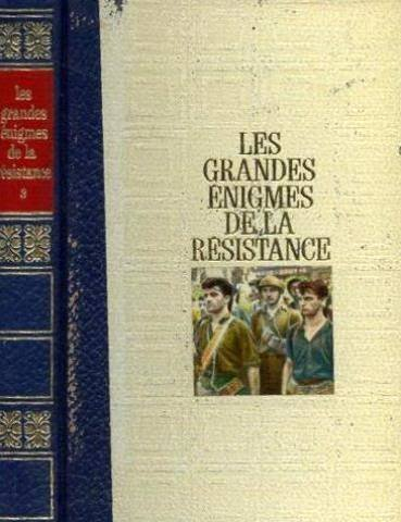 les grandes énigmes de la résistance  tome 3 : le conflit de gaulle- giraud -  le livre blanc du mar