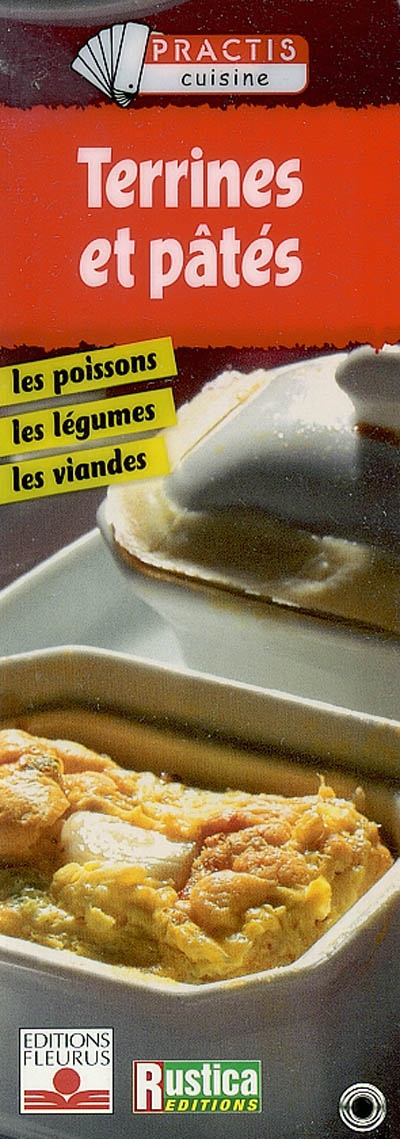 Terrines et pâtés : les poissons, les légumes, les viandes