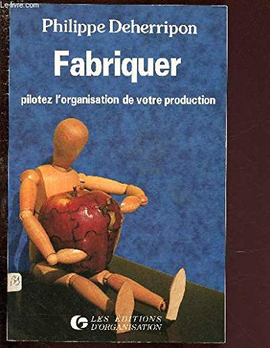 Fabriquer : pilotez l'organisation de votre production