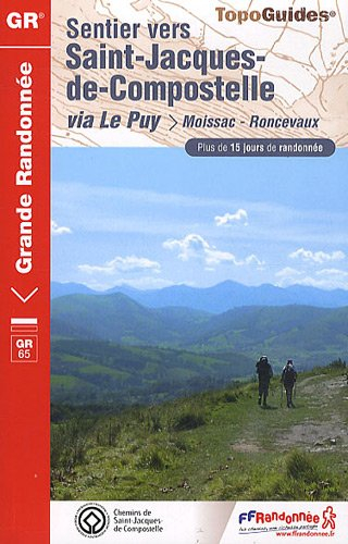 Sentier vers Saint-Jacques-de-Compostelle. Via Le Puy : Moissac-Roncevaux, GR 65 : plus de 15 jours 