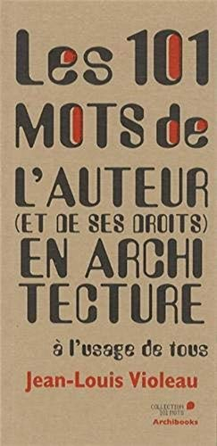Les 101 mots de l'auteur (et de ses droits) en architecture à l'usage de tous