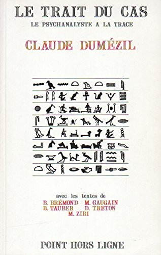 Le Trait du cas ou La psychanalyse à la trace