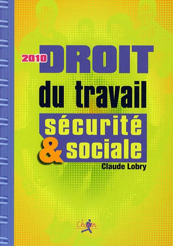 Droit du travail & sécurité sociale : le droit social en 300 questions-réponses
