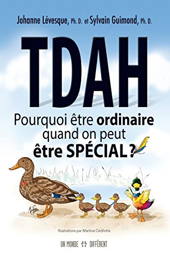 TDAH : pourquoi être ordinaire quand on peut être spécial?