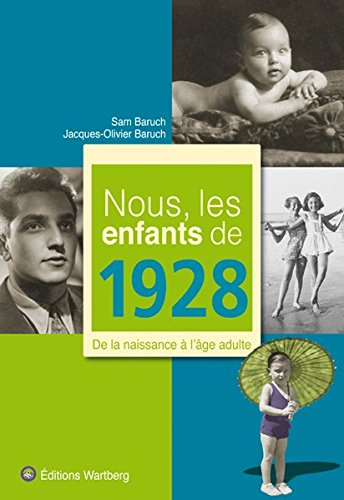 Nous, les enfants de 1928 : de la naissance à l'âge adulte