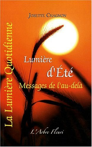 La lumière quotidienne. Vol. 2. Lumière d'été : messages de l'au-delà