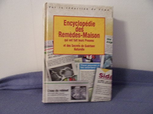encylopédie des remèdes-maison qui ont fait leur preuves et des secrets de guérison naturelle