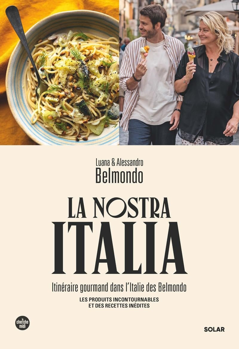 La nostra Italia : itinéraire gourmand dans l'Italie des Belmondo : les produits incontournables et 