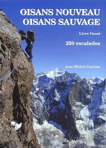 Oisans nouveau, Oisans sauvage: Livre Ouest