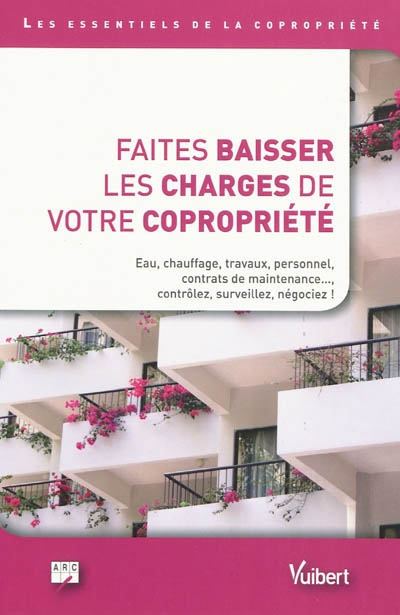Faites baisser les charges de votre copropriété : les essentiels de la copropriété : eau, chauffage,